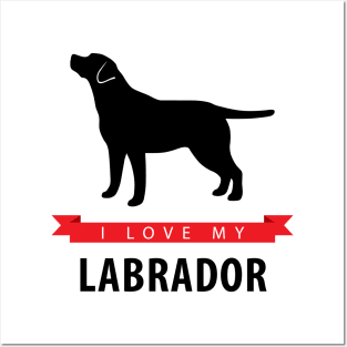 I Love My Labrador Posters and Art